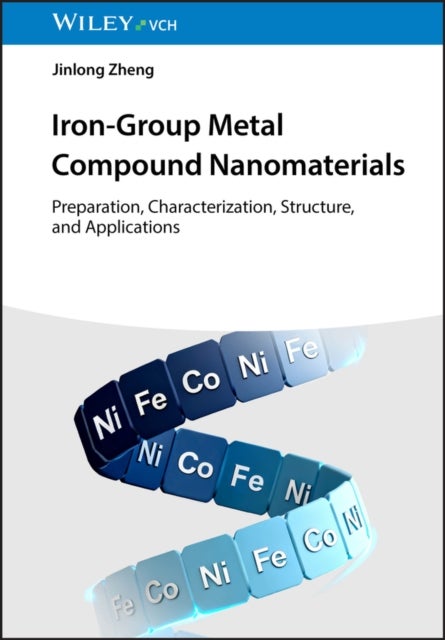 Iron-Group Metal Compound Nanomaterials - Preparation, Characterization, Structure, and Applications