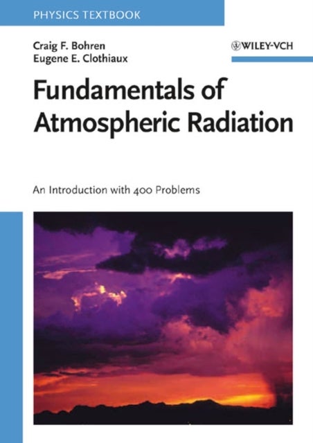 Fundamentals of Atmospheric Radiation - An Introduction with 400 Problems