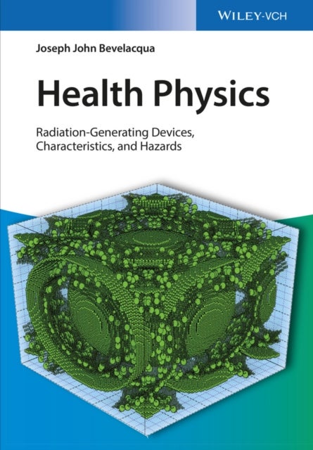 Health Physics - Radiation-Generating Devices, Characteristics, and Hazards