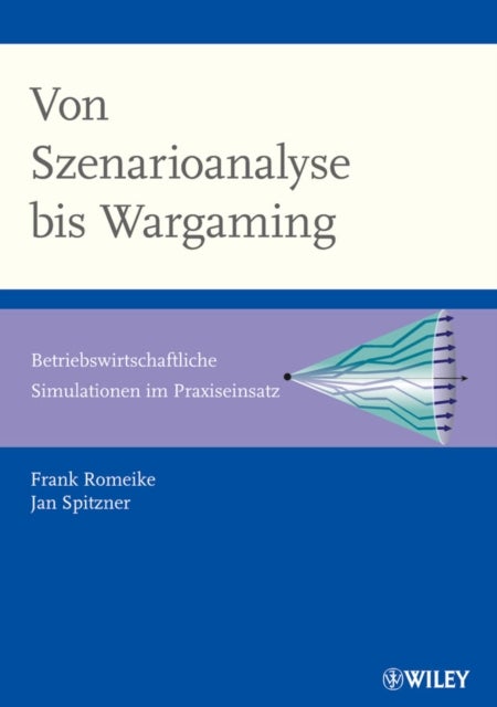 Von Szenarioanalyse bis Wargaming - Betriebswirtschaftliche Simulationen im Praziseinsatz