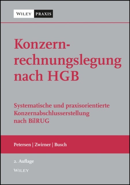 Konzernrechnungslegung nach HGB - Systematische und praxisorientierte Konzernabschlusserstellung nach BilRUG