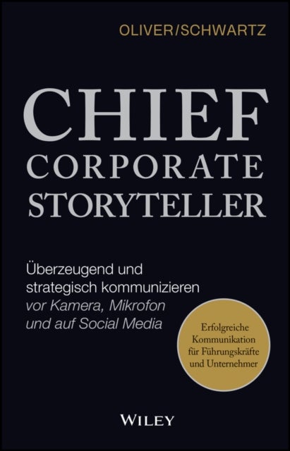 Chief Corporate Storyteller - Uberzeugend und strategisch kommunizieren vor Kamera, Mikrofon und auf Social Media