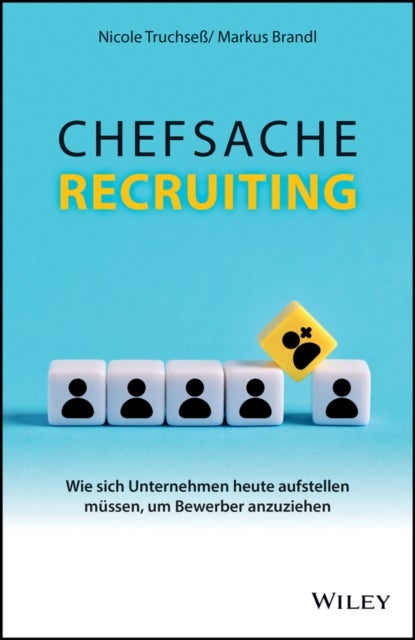 Chefsache Recruiting - Wie sich Unternehmen heute aufstellen mussen, um Bewerber anzuziehen