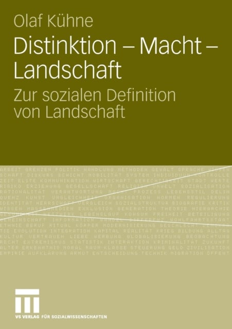 Distinktion - Macht - Landschaft - Zur sozialen Definition von Landschaft