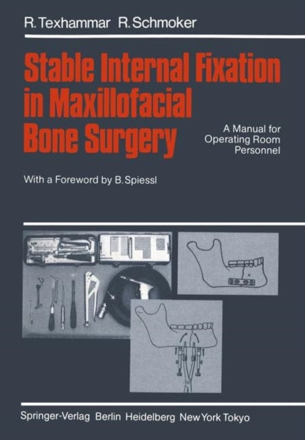Stable Internal Fixation in Maxillofacial Bone Surgery - A Manual for Operating Room Personnel
