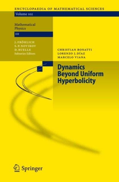 Dynamics Beyond Uniform Hyperbolicity - A Global Geometric and Probabilistic Perspective