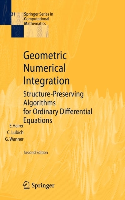 Geometric Numerical Integration - Structure-Preserving Algorithms for Ordinary Differential Equations