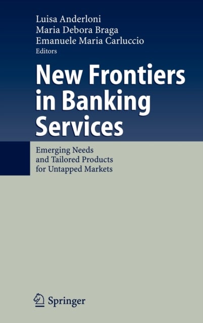New Frontiers in Banking Services - Emerging Needs and Tailored Products for Untapped Markets