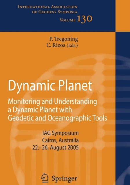 Dynamic Planet - Monitoring and Understanding a Dynamic Planet with Geodetic and Oceanographic Tools