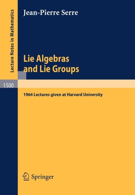 Lie Algebras and Lie Groups - 1964 Lectures given at Harvard University