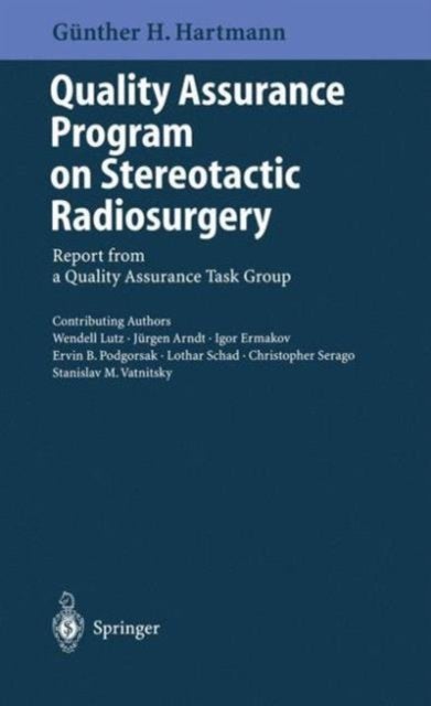 Quality Assurance Program on Stereotactic Radiosurgery - Report from a Quality Assurance Task Group