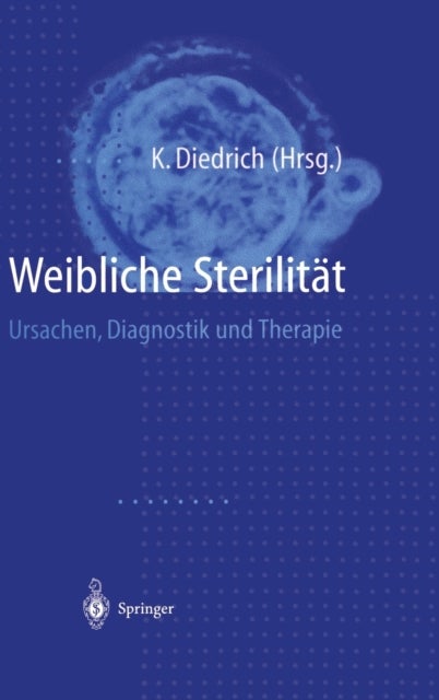 Weibliche Sterilitat - Ursachen, Diagnostik Und Therapie