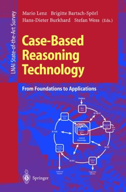 Case-Based Reasoning Technology - From Foundations to Applications