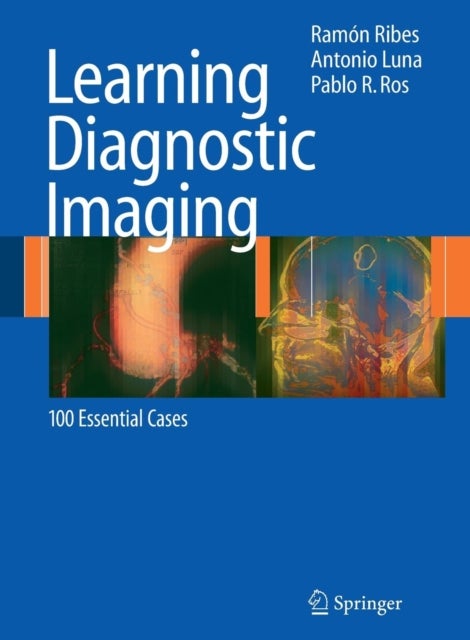 Learning Diagnostic Imaging - 100 Essential Cases