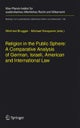 Religion in the Public Sphere: A Comparative Analysis of German, Israeli, American and International