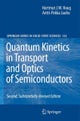 Quantum Kinetics in Transport and Optics of Semiconductors