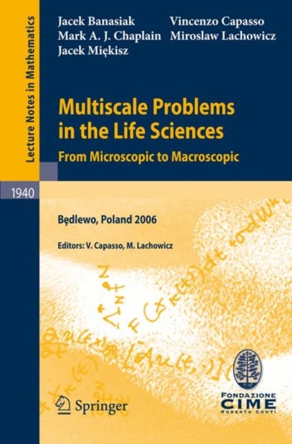 Multiscale Problems in the Life Sciences - From Microscopic to Macroscopic
