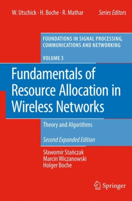 Fundamentals of Resource Allocation in Wireless Networks - Theory and Algorithms