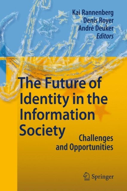 The Future of Identity in the Information Society - Challenges and Opportunities
