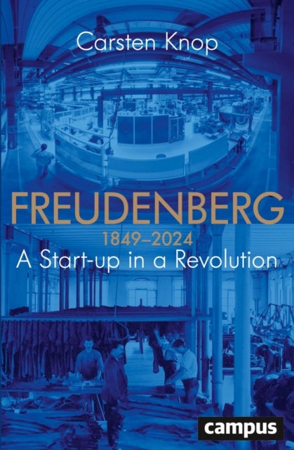 Freudenberg - A Start-up in a Revolution 1849–2024