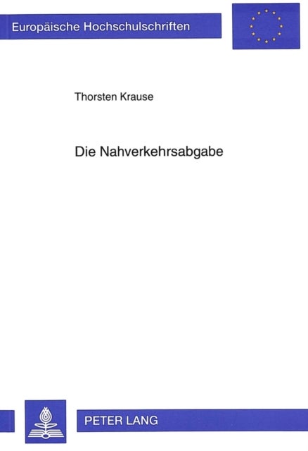 Die Nahverkehrsabgabe - Verfassungsrechtliche Probleme unter Beruecksichtigung der verkehrspolitischen Diskussion in Hamburg