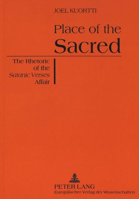 Place of the Sacred - The Rhetoric of the "Satanic Verses" Affair