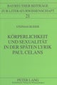 Koerperlichkeit Und Sexualitaet in Der Spaeten Lyrik Paul Celans