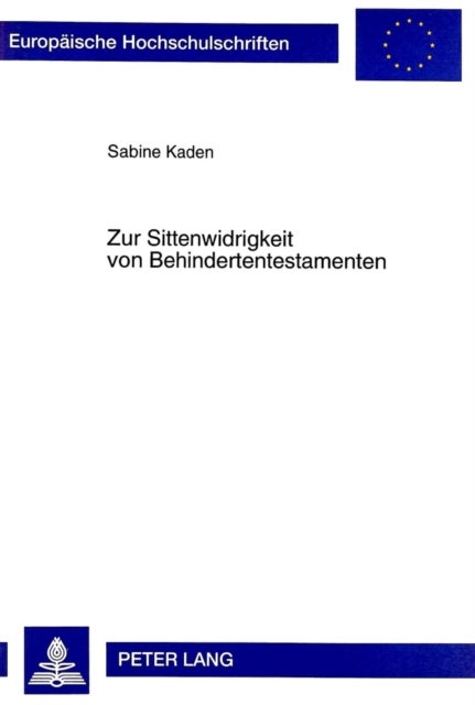Zur Sittenwidrigkeit von Behindertentestamenten - Ein Beitrag zur praktischen Relevanz der Subsidiaritaet