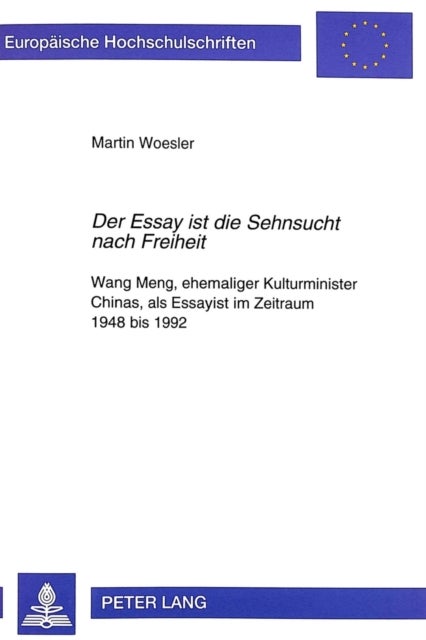 «Der Essay ist die Sehnsucht nach Freiheit» - Wang Meng, ehemaliger Kulturminister Chinas, als Essayist im Zeitraum 1948 bis 1992