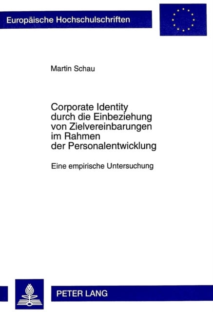 Corporate Identity Durch Die Einbeziehung Von Zielvereinbarungen Im Rahmen Der Personalentwicklung - Eine Empirische Untersuchung