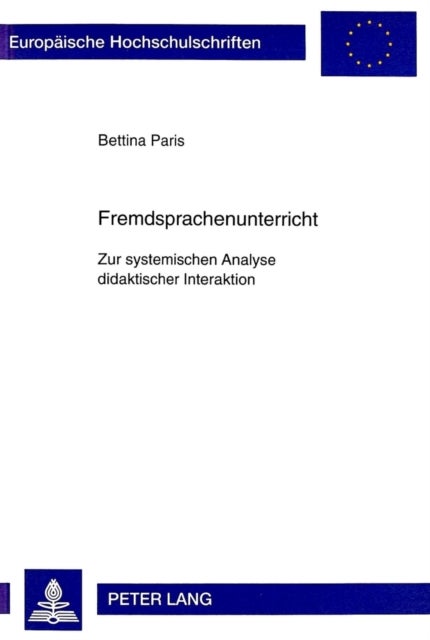 Fremdsprachenunterricht - Zur Systemischen Analyse Didaktischer Interaktion