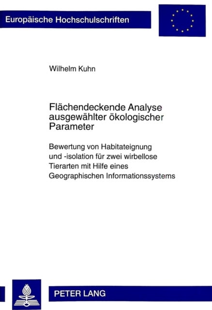 Flaechendeckende Analyse Ausgewaehlter Oekologischer Parameter - Bewertung Von Habitateignung Und -Isolation Fuer Zwei Wirbellose Tierarten Mit Hilfe Eines Geographischen Informationssystems