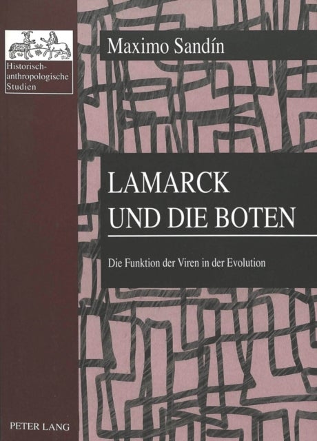 Lamarck Und Die Boten - Die Funktion Der Viren in Der Evolution