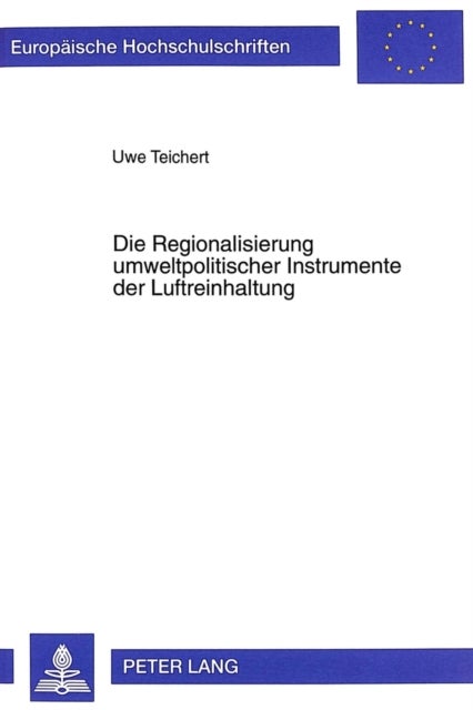 Die Regionalisierung Umweltpolitischer Instrumente Der Luftreinhaltung - Eine Kritische Auseinandersetzung Am Beispiel Ostdeutschlands