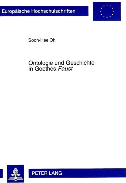 Ontologie Und Geschichte in Goethes «Faust» - Der Doppelcharakter Des Boesen