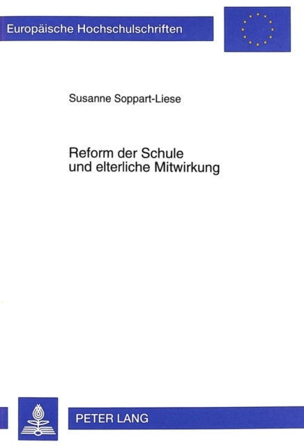 Reform Der Schule Und Elterliche Mitwirkung - Die Ordnung Einer Sozialen Dienstleistung