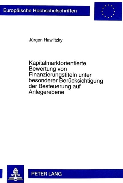 Kapitalmarktorientierte Bewertung Von Finanzierungstiteln Unter Besonderer Beruecksichtigung Der Besteuerung Auf Anlegerebene