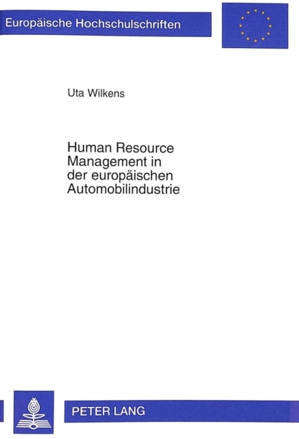 Human Resource Management in Der Europaeischen Automobilindustrie - Ein Cross-Nationaler Vergleich