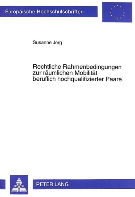 Rechtliche Rahmenbedingungen Zur Raeumlichen Mobilitaet Beruflich Hochqualifizierter Paare