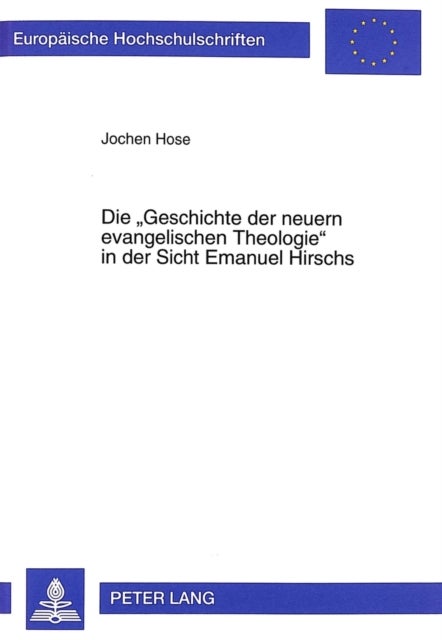 Die «Geschichte Der Neuern Evangelischen Theologie» in Der Sicht Emanuel Hirschs