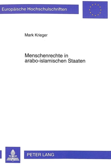 Menschenrechte in Arabo-Islamischen Staaten - Am Beispiel Aegypten Und Sudan
