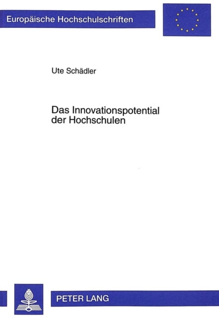 Das Innovationspotential Der Hochschulen - Chancen Und Risiken Der Umsetzung Von Innovationen in Der Lehre an Deutschen Universitaeten