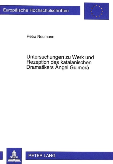 Untersuchungen zu Werk und Rezeption des katalanischen Dramatikers  ngel Guimera