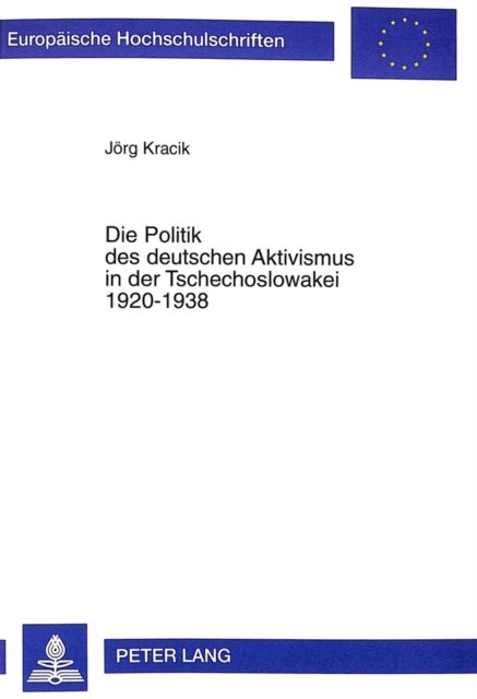 Die Politik Des Deutschen Aktivismus in Der Tschechoslowakei 1920-1938