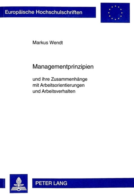 Managementprinzipien - Und Ihre Zusammenhaenge Mit Arbeitsorientierungen Und Arbeitsverhalten