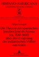 Die Theorie Des Spanischen Jesuiten Jose de Acosta (Ca. 1540-1600) Ueber Den Ursprung Der Indianischen Voelker Aus Asien