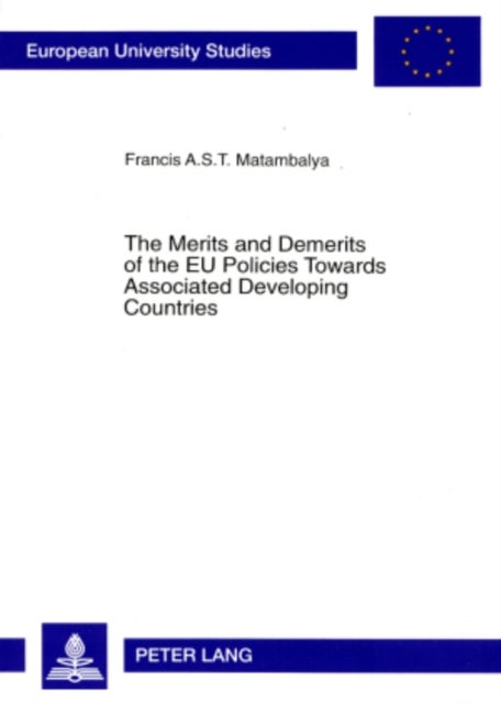 Merits and Demerits of the EU Policies Towards Associated Developing Countries - An Empirical Analysis of EU-SADC Trade and Overall Economic Relations within the Framework of the Lome Convention