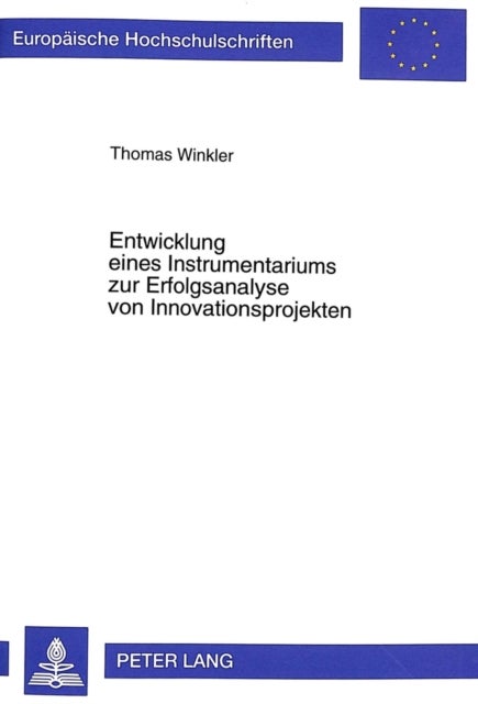 Entwicklung Eines Instrumentariums Zur Erfolgsanalyse Von Innovationsprojekten