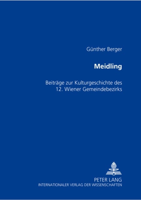 Meidling - Beitraege Zur Kulturgeschichte Des 12. Wiener Gemeindebezirks