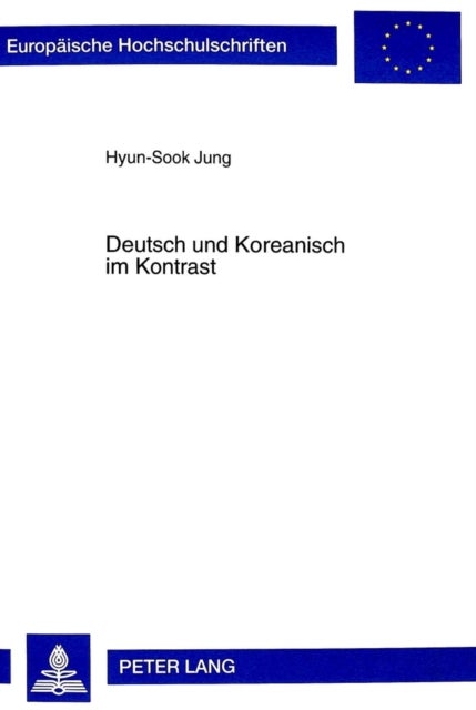 Deutsch Und Koreanisch Im Kontrast - Eine Untersuchung Zur Textkohaerenz in Zeitungsartikeln Und Maerchen